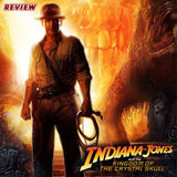 MOVIE REVIEW – INDIANA JONES AND THE KINGDOM OF THE CRYSTAL SKULL
